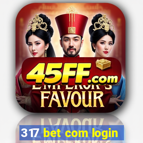 317 bet com login